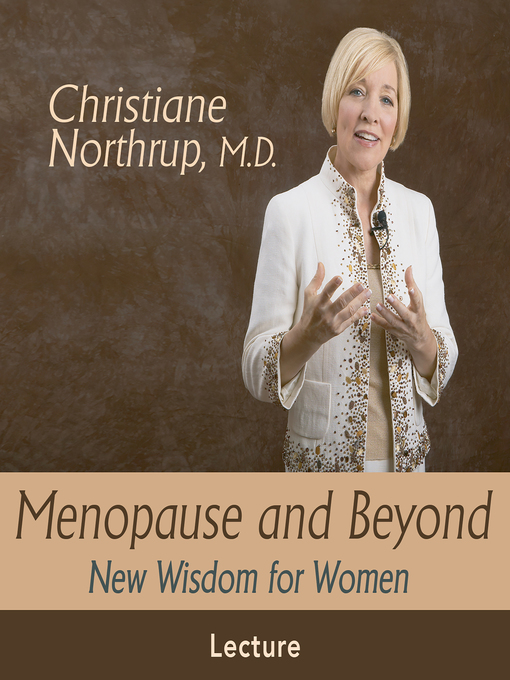 Title details for Menopause and Beyond by Christiane Northrup, M.D. - Available
